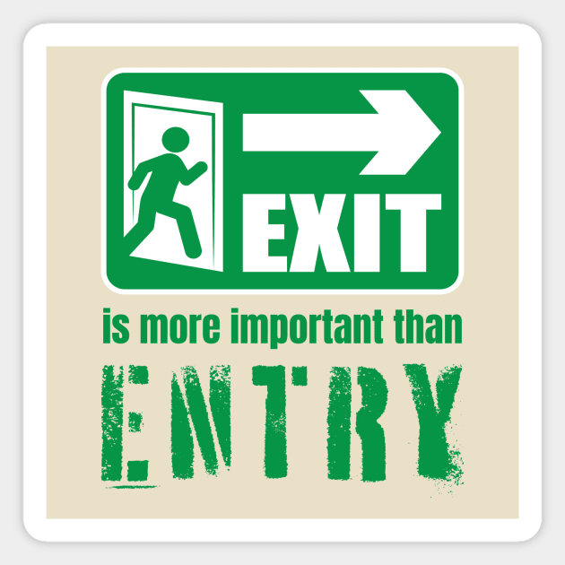 Trading Wisdom Quote: EXIT is More Important Than ENTRY Magnet by AlphaTrader.store